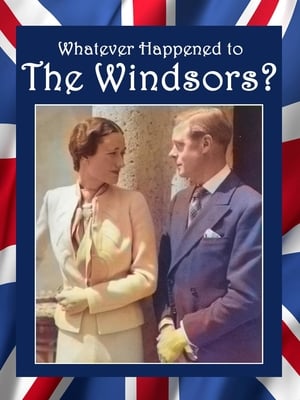 Whatever Happened to the Windsors?  King Edward VIII And Wallis Simpson