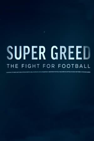 Super Greed: The Fight for Football poszter