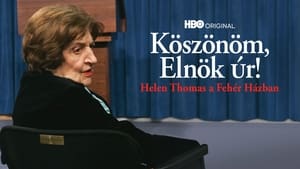 Köszönöm, elnök úr! - Helen Thomas a Fehér Házban háttérkép