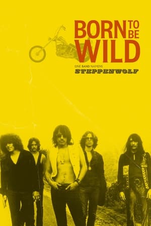 Born to Be Wild - Eine Band namens Steppenwolf poszter