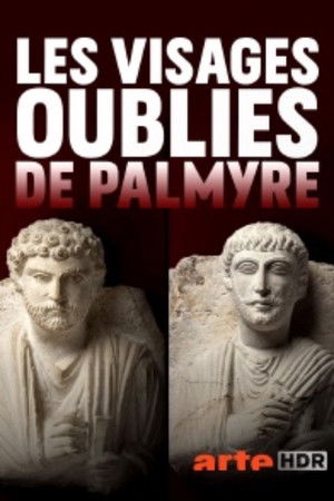 Les Visages oubliés de Palmyre poszter