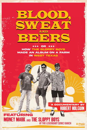 Blood, Sweat and Beers, or How the Sloppy Boys Made an Album on a Farm in West Texas poszter