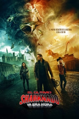 Sharknado 6. - Az utolsó cápavihar: Ideje volna már poszter