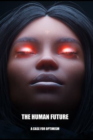 THE HUMAN FUTURE: A Case for Optimism poszter