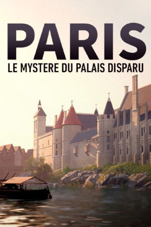 Paris, le mystère du palais disparu poszter