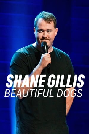 Shane Gillis: Beautiful Dogs