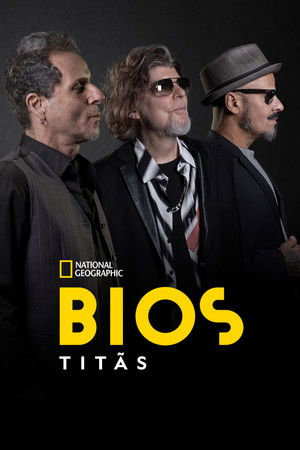 Bios. Vidas que Marcaram a Sua: Titãs poszter