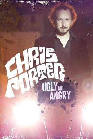 Chris Porter: Ugly and Angry