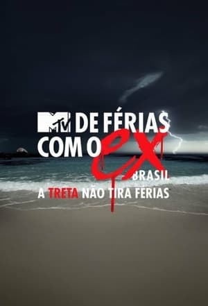 De Férias com o Ex Brasil: A Treta não Tira Férias