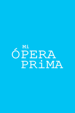 Mi Ópera Prima poszter