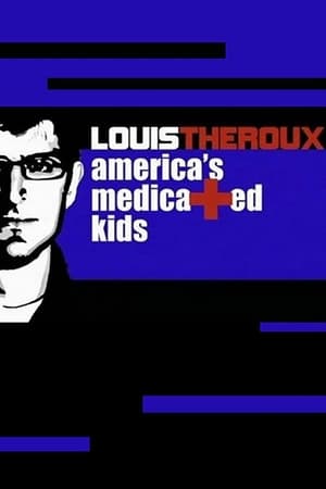 Louis Theroux: America's Medicated Kids