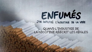 Enfumés, j'ai infiltré l'industrie de la vape háttérkép