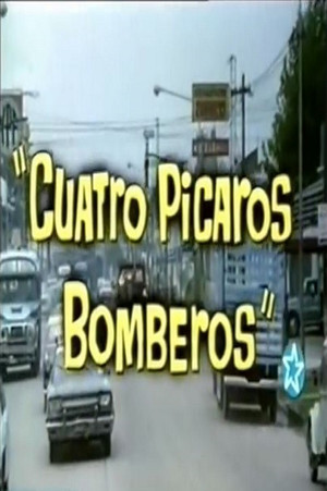 Cuatro pícaros bomberos poszter