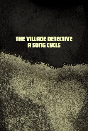 The Village Detective: A Song Cycle poszter