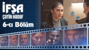 İfşa - Çətin hədəf 1. évad Ep.6 6. epizód