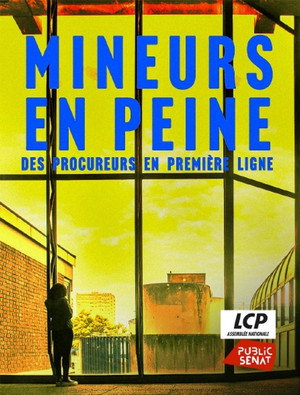 Mineurs en peine, des procureurs en première ligne poszter
