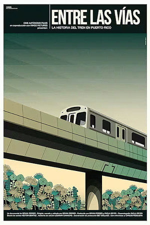 Entre las vías: La historia del tren en Puerto Rico