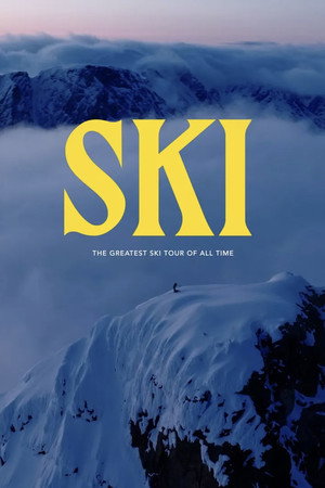 SKI - The Greatest Ski Tour of All Time poszter