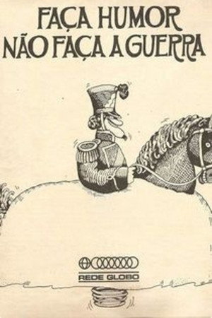 Faça Humor, Não Faça Guerra poszter
