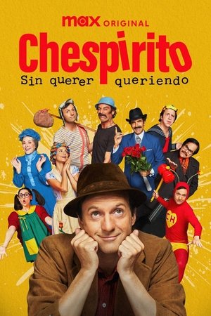 Chespirito: Akarva akaratlanul poszter