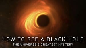 How to See a Black Hole: The Universe's Greatest Mystery háttérkép