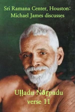 Sri Ramana Center, Houston: Michael James discusses Uḷḷadu Nāṟpadu verse 11