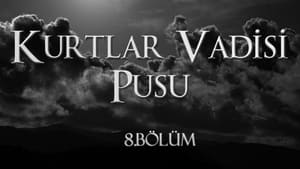 Kurtlar Vadisi: Pusu 1. évad Ep.8 8. epizód