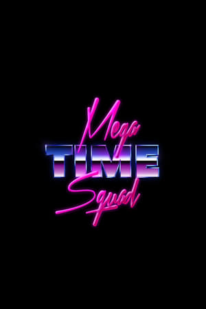 Mega Time Squad poszter