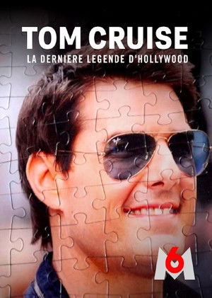 Tom Cruise : la dernière légende d'Hollywood poszter