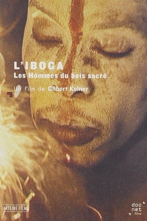 L'Iboga: Les Hommes du bois sacré poszter