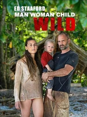 Ed Stafford: Man Woman Child Wild poszter