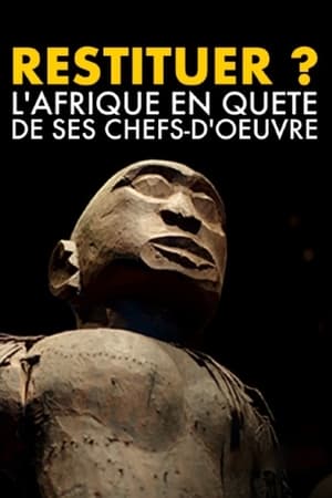 Restituer ? L'Afrique en quête de ses chefs-d'œuvre poszter