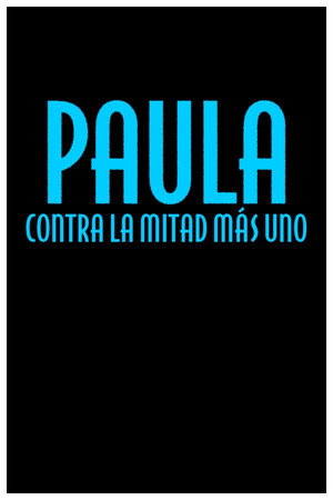 Paula contra la mitad más uno poszter