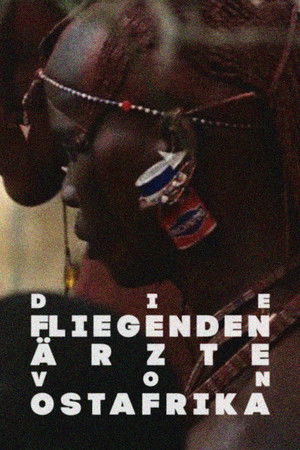Die fliegenden Ärzte von Ostafrika poszter