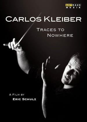 Spuren ins Nichts: Der Dirigent Carlos Kleiber poszter