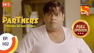Partners - Trouble Ho Gayi Double Season 1 Ep.102 102. epizód