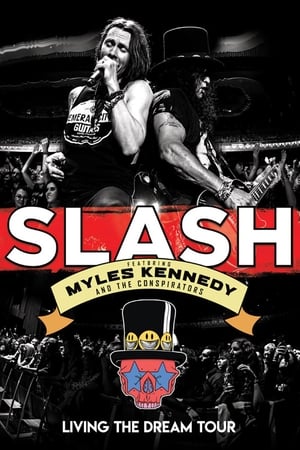 Slash featuring Myles Kennedy & The Conspirators - Living The Dream Tour poszter