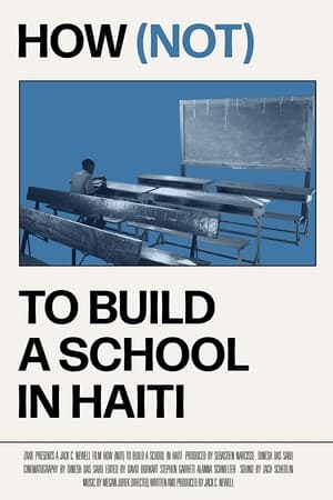 How (not) to Build a School in Haiti poszter