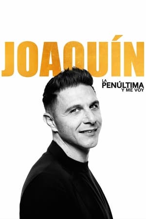 Joaquín, la penúltima y me voy