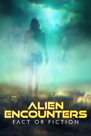 Alien Encounters: Fact or Fiction poszter