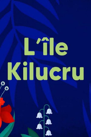 L'Île Kilucru poszter