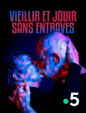Vieillir et jouir sans entraves poszter