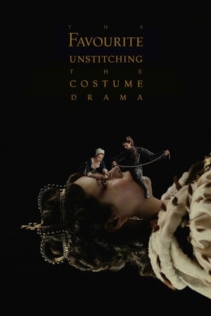 The Favourite: Unstitching the Costume Drama poszter