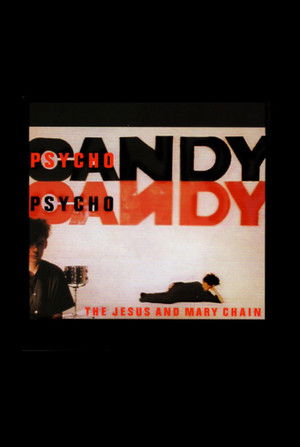 The Jesus and Mary Chain: Psychocandy poszter