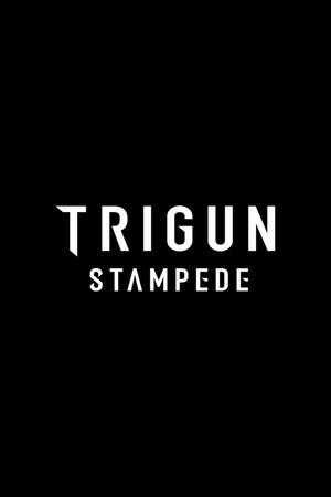 TRIGUN STAMPEDE poszter