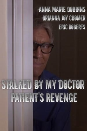 Stalked by My Doctor: Patient's Revenge poszter