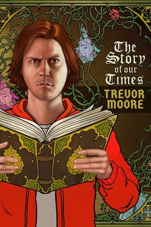 Trevor Moore: The Story of Our Times poszter