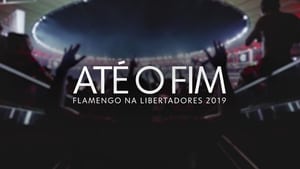 Até o Fim - Flamengo Campeão da Libertadores 2019 kép