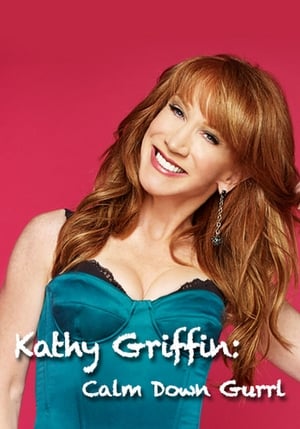 Kathy Griffin: Calm Down Gurrl poszter