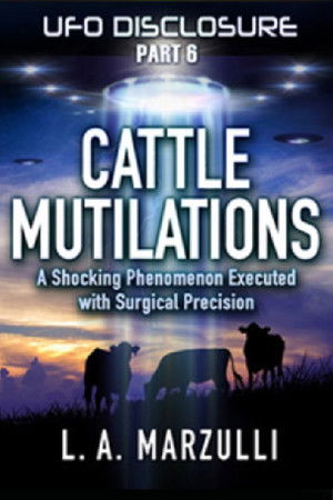 UFO Disclosure Part 6: Cattle Mutilations - A Shocking Phenomenon with Surgical Precision poszter